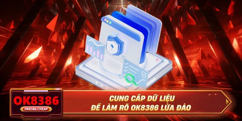 Cung cấp dữ liệu để làm rõ OK8386 lừa đảo